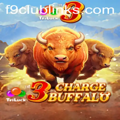 Discover 3ChargeBuffalo: A Thrilling Game Experience at F9 CLUB