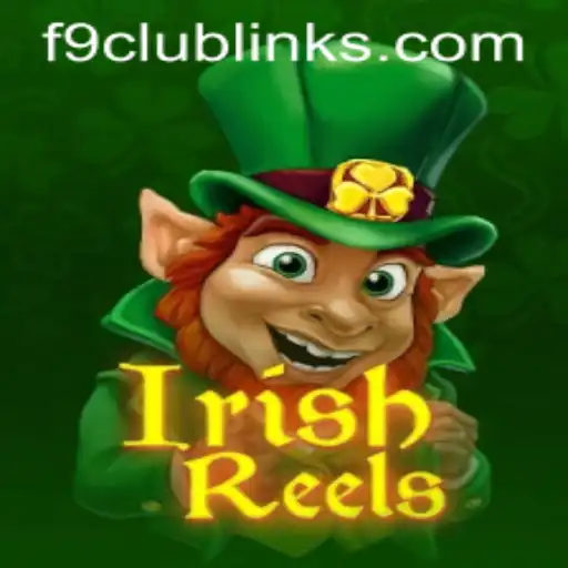 Exploring the Luck of the Irish: Dive into the World of IrishReels and F9 CLUB
