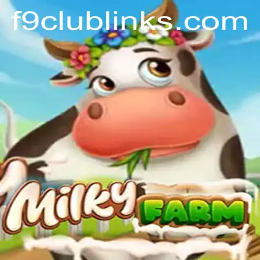 Exploring MilkyFarm: A Strategic Adventure with F9 CLUB