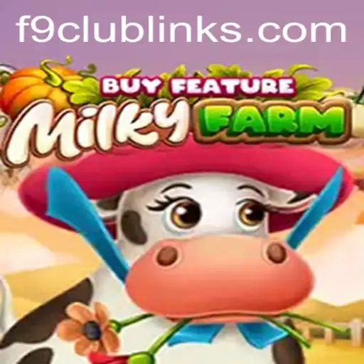 Exploring the World of MilkyFarmBuyFeature and the Role of F9 CLUB